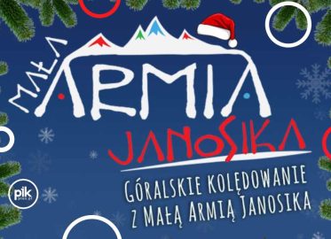Mała Armia Janosika - Najpiękniejsze kolędy i pastorałki w Gliwicach