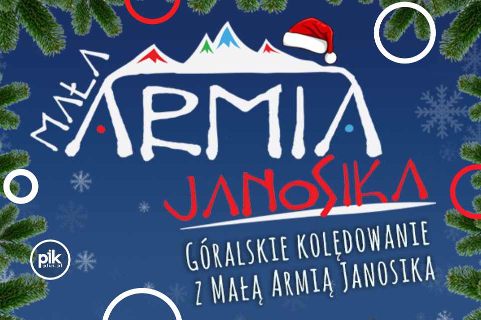 Mała Armia Janosika - Najpiękniejsze kolędy i pastorałki w Gliwicach