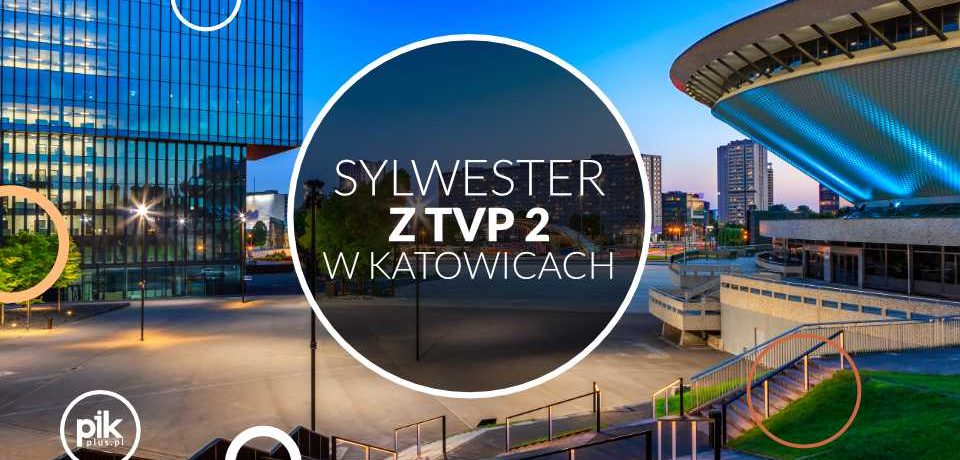 Sylwester z Dwójka na Śląsku - Katowice