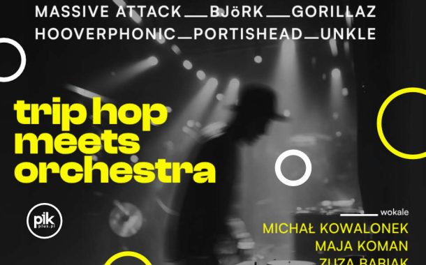 Trip Hop meets Orchestra | koncert w Zabrzu - Bilety