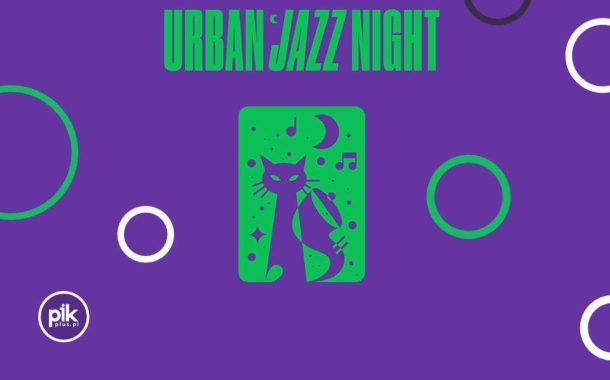 Urban Jazz Night | koncert w Katowicach - Bilety