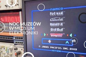 Noc Muzeów 2026 w Muzeum Elektroniki w Chorzowie