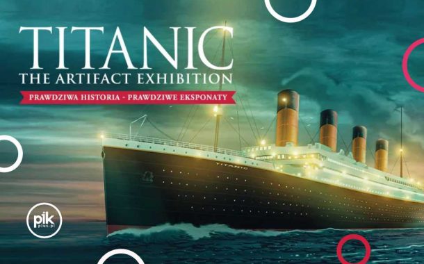 Titanic - The Artifact Exhibition | wystawa w Katowicach - Bilety