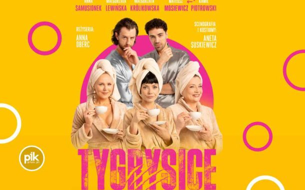 Tygrysice | spektakl w Katowicach – Bilety