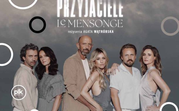 Przyjaciele / Le Mensonge | spektakl w Katowicach - Bilety