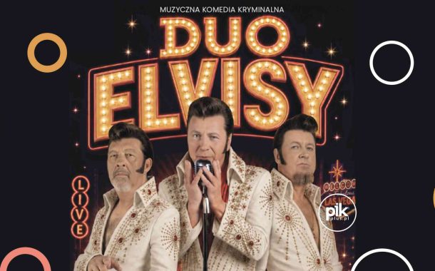 Duo Elvisy | spektakl w Katowicach - Bilety