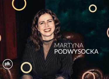 Martyna Podwysocka | stand-up w Gliwicach – Bilety